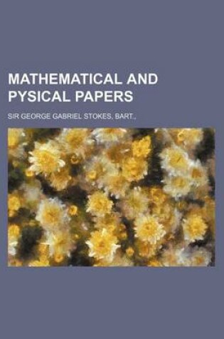 Cover of Mathematical and Pysical Papers