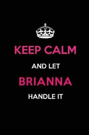 Cover of Keep Calm and Let Brianna Handle It