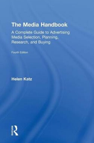 Cover of Media Handbook, The: A Complete Guide to Advertising Media Selection, Planning, Research, and Buying