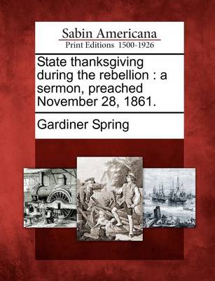 Book cover for State Thanksgiving During the Rebellion