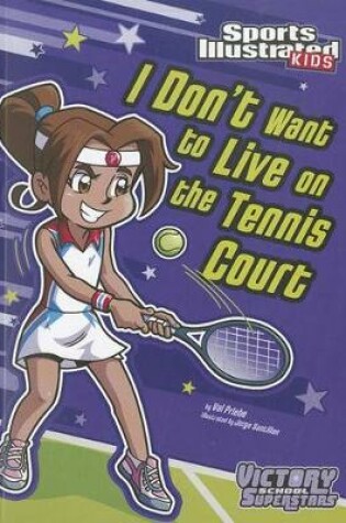 Cover of I Don't Want to Live on the Tennis Court