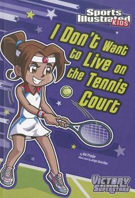 Book cover for I Don't Want to Live on the Tennis Court