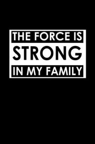 Cover of The force is strong in my family