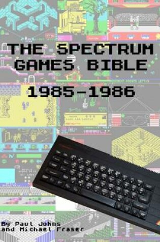 Cover of The Spectrum Games Bible : 1985-1986