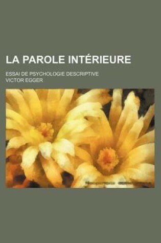 Cover of La Parole Interieure; Essai de Psychologie Descriptive