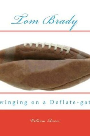 Cover of Tom Brady Swinging on a Deflate-gate