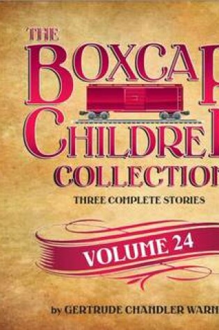 Cover of The Boxcar Children Collection Volume 24