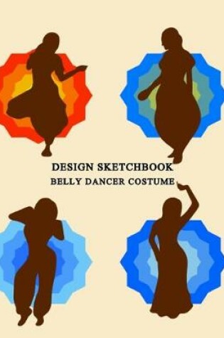 Cover of Belly Dancer Costume Design Sketchbook