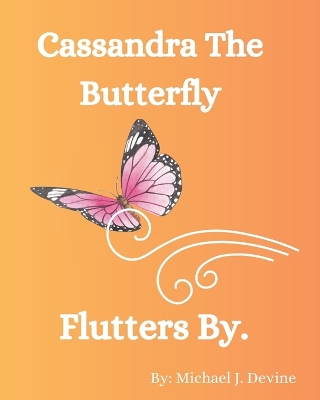 Book cover for Cassandra The Butterfly Flutters By