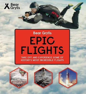 Book cover for Bear Grylls Epic Adventures Series - Epic Flights