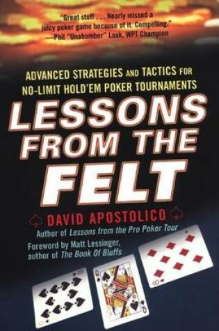 Cover of Lessons from the Felt: Advanced Strategies and Tactics for No-Limit Hold'em Tour Naments