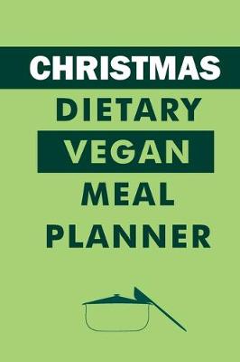 Book cover for Christmas Dietary Vegan Meal Planner