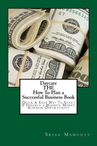 Cover of Daycare THE How To Plan a Successful Business Book