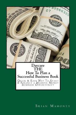 Book cover for Daycare THE How To Plan a Successful Business Book