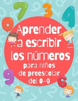 Book cover for Aprender a escribir los números para niños de preescolar del 0-9