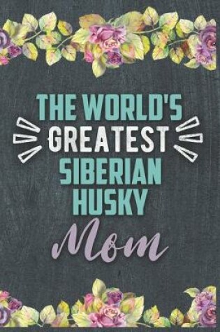 Cover of The World's Greatest Siberian Husky Mom