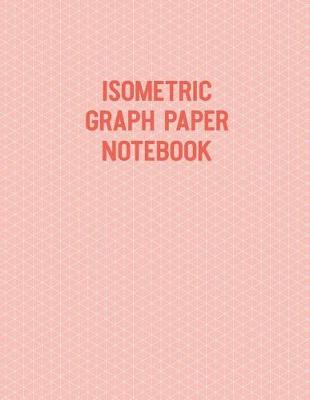 Book cover for Isometric Graph Paper Notebook