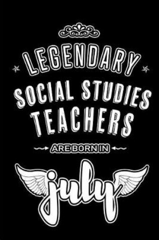 Cover of Legendary Social Studies Teachers are born in July