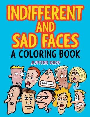 Book cover for Indifferent and Sad Faces (A Coloring Book)