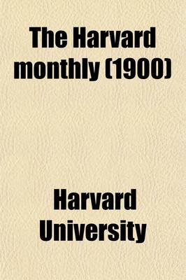 Book cover for The Harvard Monthly (Volume 31-32)