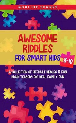 Book cover for Awesome Riddles For Smart Kids 8-10