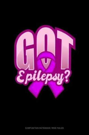 Cover of Got Epilepsy?