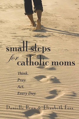 Book cover for Small Steps for Catholic Moms
