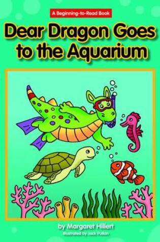 Cover of Dear Dragon Goes to the Aquarium