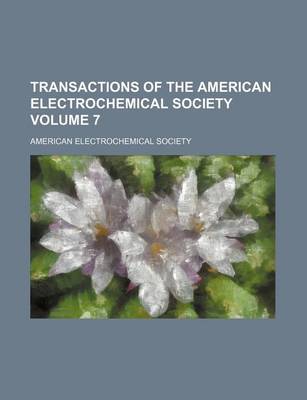 Book cover for Transactions of the American Electrochemical Society Volume 7