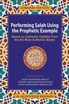 Cover of Performing Salah Using the Prophetic Example (Summary Edition)