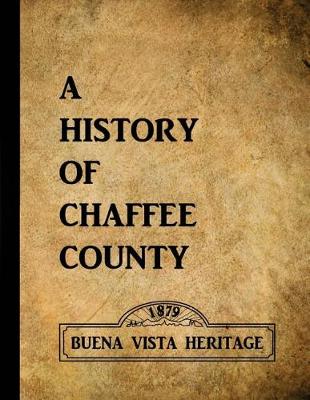 Book cover for A History of Chaffee County