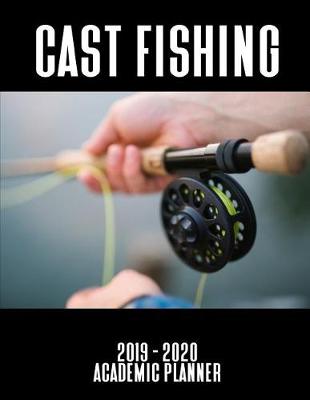 Book cover for Cast Fishing 2019 - 2020 Academic Planner
