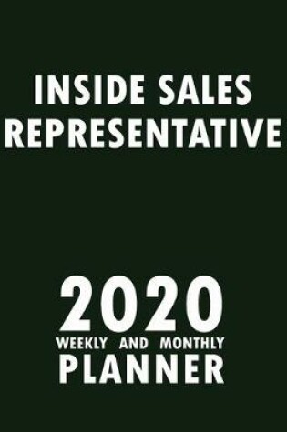 Cover of Inside Sales Representative 2020 Weekly and Monthly Planner