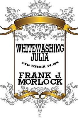 Book cover for Whitewashing Julia and Other Plays