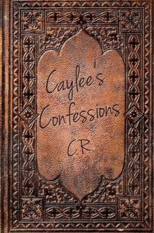 Cover of Caylee's Confessions