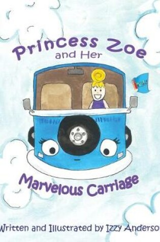 Cover of Princess Zoe and Her Marvelous Carriage