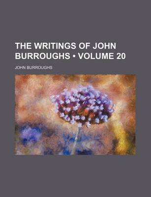 Book cover for The Writings of John Burroughs (Volume 20)