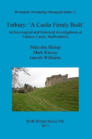 Cover of Tutbury: 'A Castle Firmly Built'