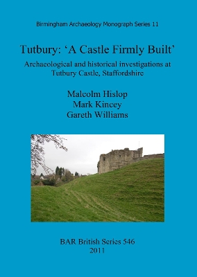 Book cover for Tutbury: 'A Castle Firmly Built'
