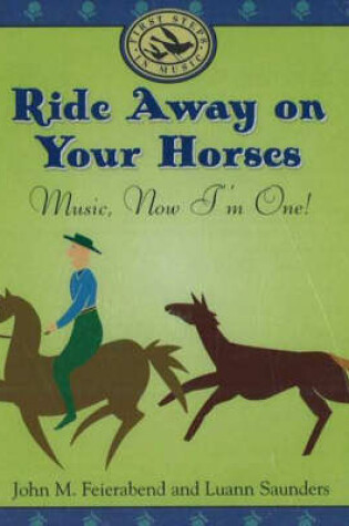 Cover of Ride Away on Your Horses: Music, Now I'm One!