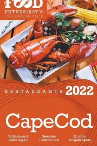 Cover of 2022 Cape Cod Restaurants - The Food Enthusiast's Long Weekend Guide