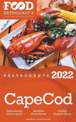 Book cover for 2022 Cape Cod Restaurants - The Food Enthusiast's Long Weekend Guide