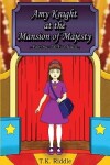 Book cover for Amy Knight at the Mansion of Majesty