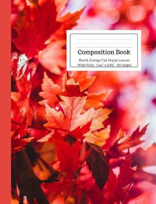 Cover of Composition Book Red & Orange Fall Maple Leaves Wide Rule