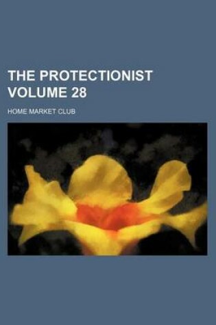 Cover of The Protectionist Volume 28