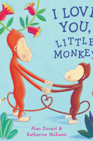 Cover of I Love You, Little Monkey