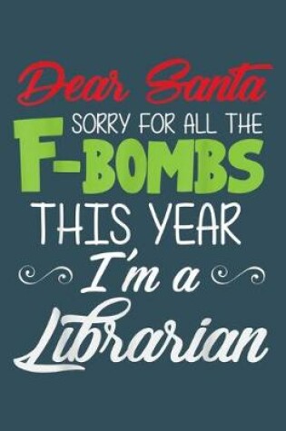 Cover of Dear Santa Sorry for all the F-bombs this year Im a librarian
