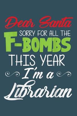 Book cover for Dear Santa Sorry for all the F-bombs this year Im a librarian