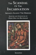 Book cover for Scandal of the Incarnation: Irenaeus against the Heresies