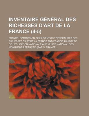 Book cover for Inventaire General Des Richesses D'Art de La France (4-5 )